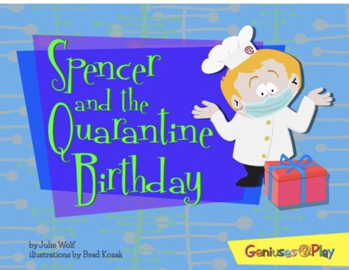 Book cover for “Spencer and the Quarantine Birthday” children’s book from Geniuses at Play